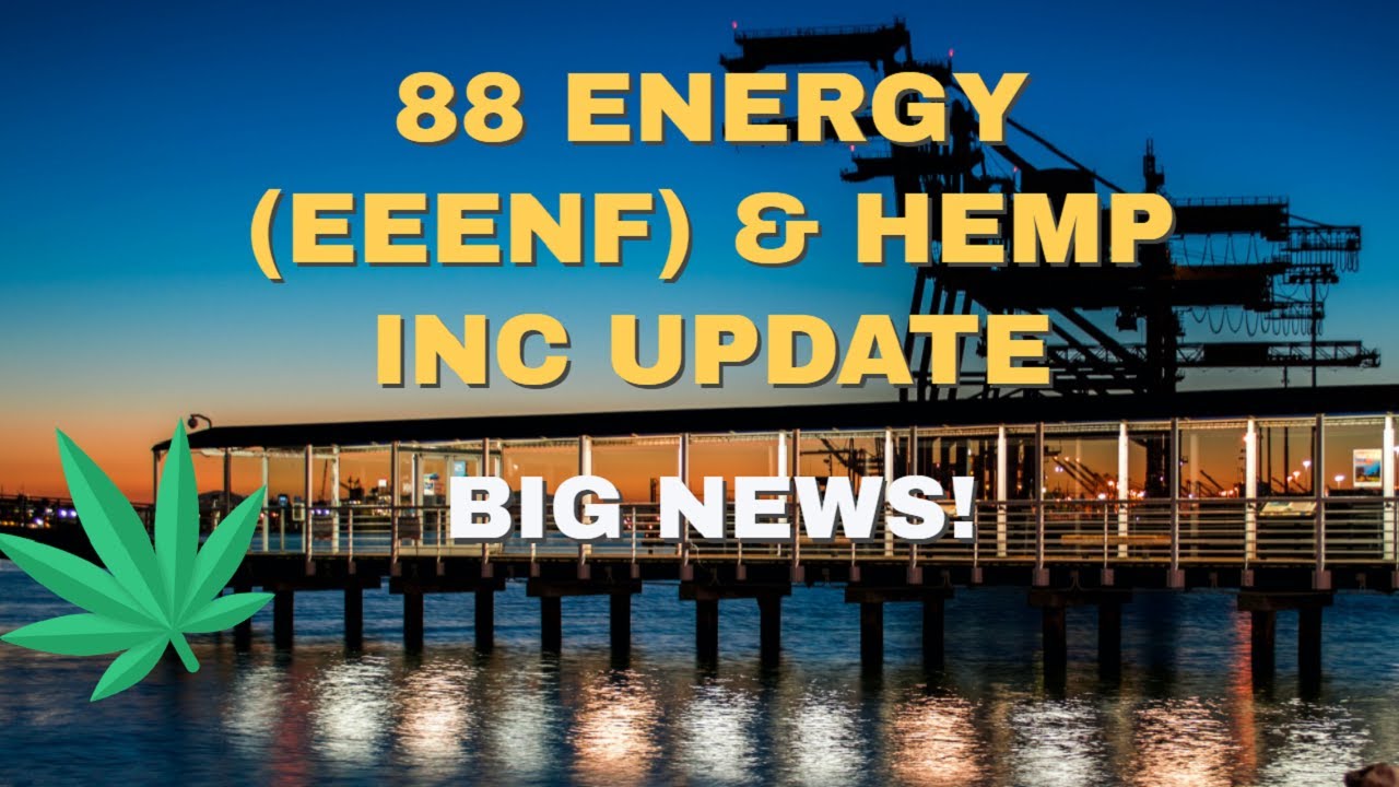 88 Energy EEENF Stock  & Hemp Inc Update – Big News!!!