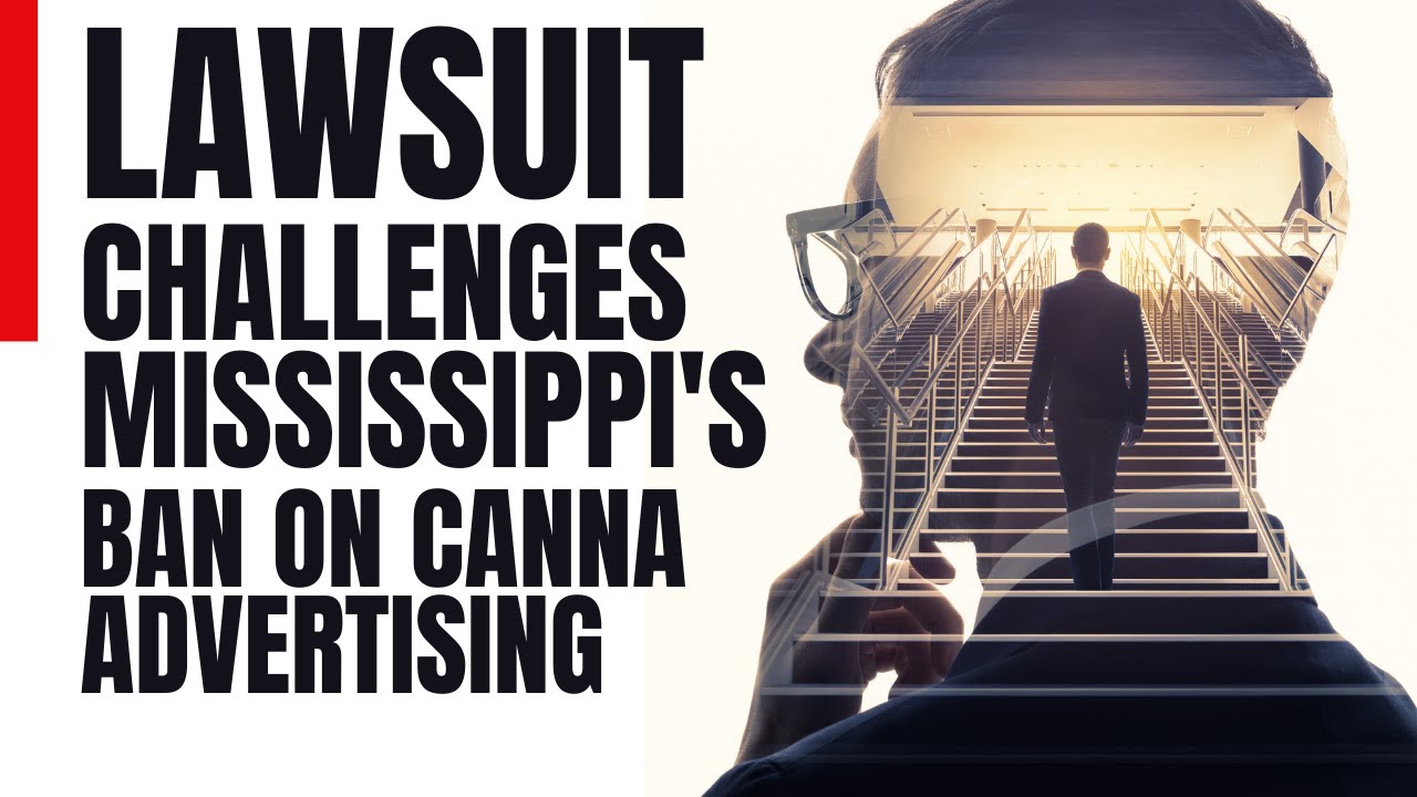 Breaking News: Landmark Lawsuit Challenges Mississippi's Marijuana Ad Ban