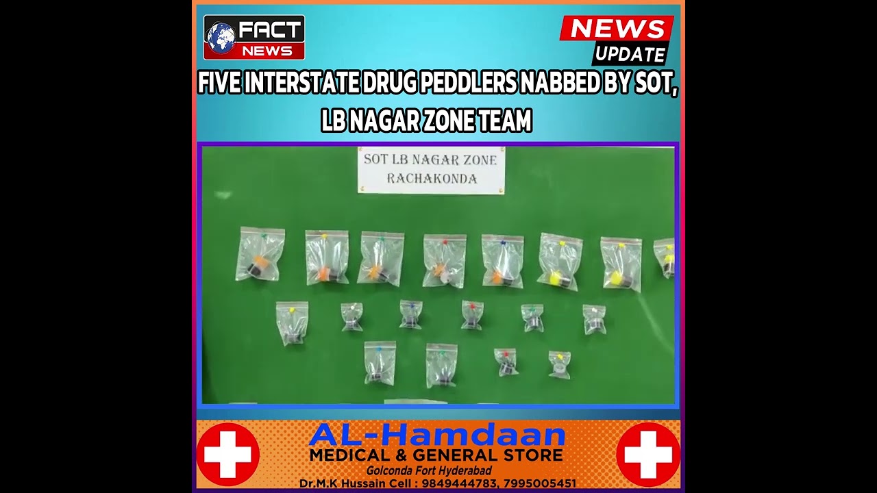 FIVE INTERSTATE DRUG PEDDLERS NABBED BY SOT, LB NAGAR ZONE TEAM | FACT NEWS INDIA