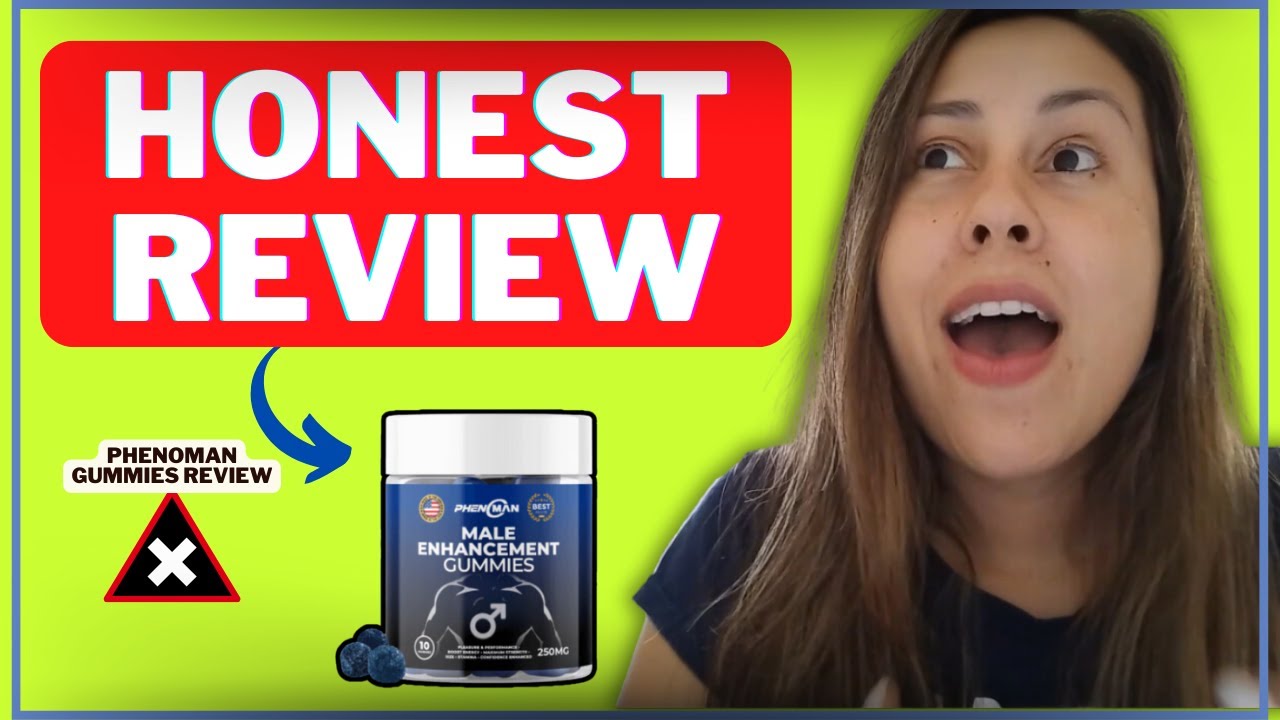 PHENOMAN GUMMIES ❌⚠️ HONEST REVIEW ❌⚠️ – PHENOMAN MALE ENHANCEMENT GUMMIES – PHENOMAN GUMMIES REDDIT