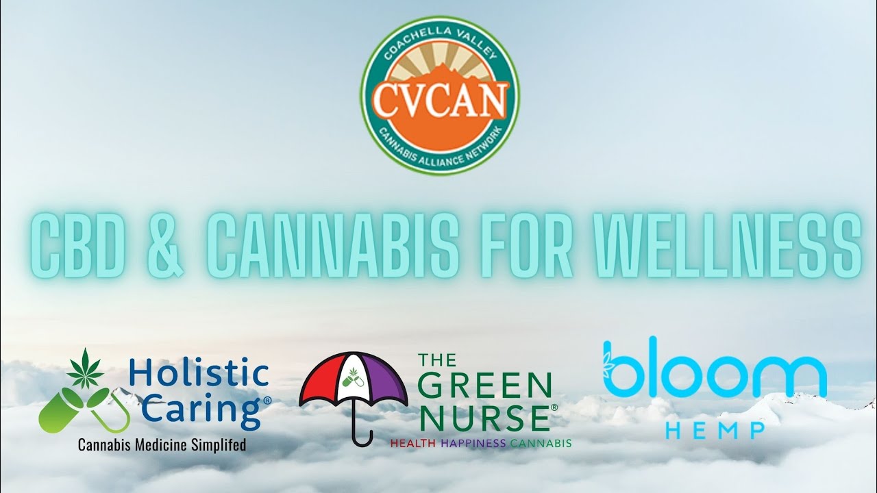 CBD & Cannabis For Wellness | Holistic Caring, The Green Nurse and Bloom Hemp | CVCAN Events