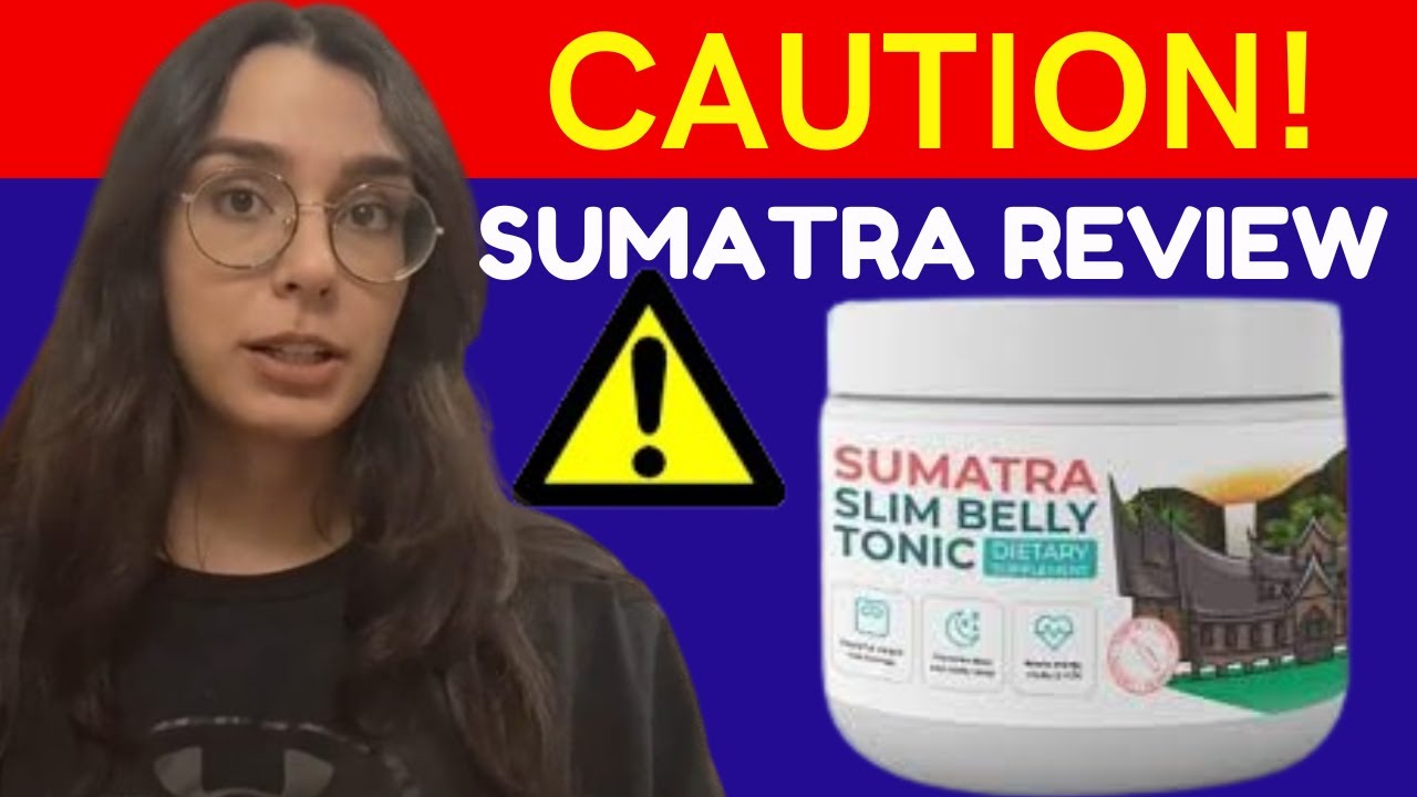 Sumatra Slim Belly Tonic supplement ⚠️BEWARE!⚠️ Sumatra Slim Belly Tonic customer Review tonic