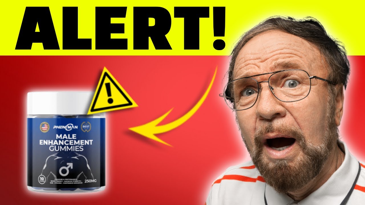 PHENOMAN GUMMIES REVIEWS ⚠️((BEWARE!))⚠️ PHENOMAN MALE ENHANCEMENT GUMMIES! PHENOMAN GUMMIES REVIEW