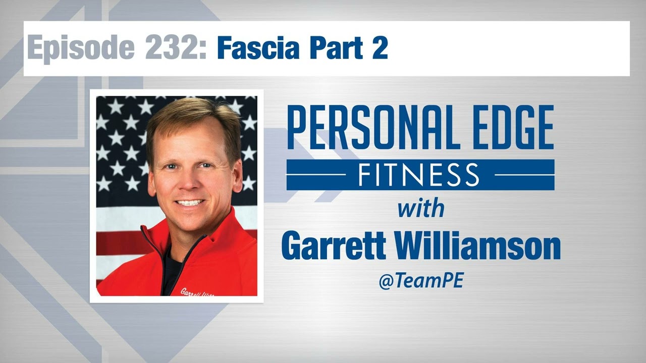 Personal Edge Fitness Episode 232 – Fascia Part 2