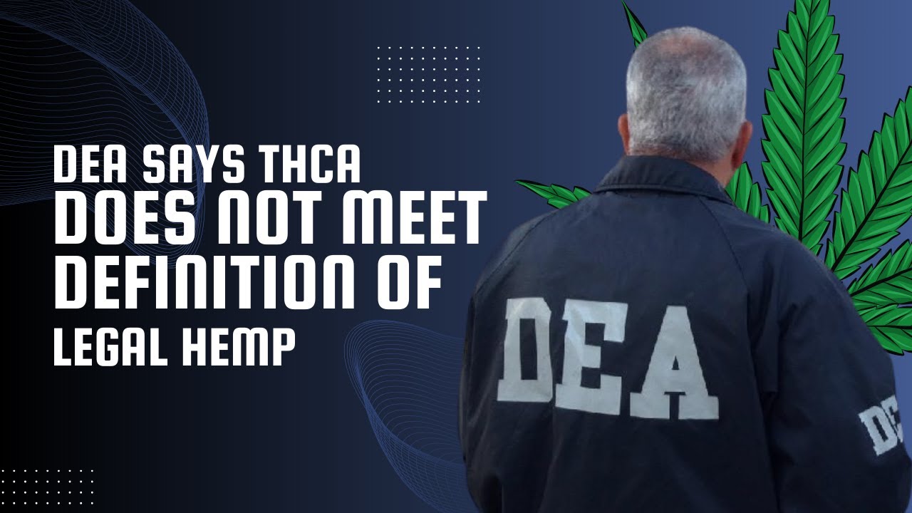 DEA's Stance on THCA & Hemp in Farm Bill