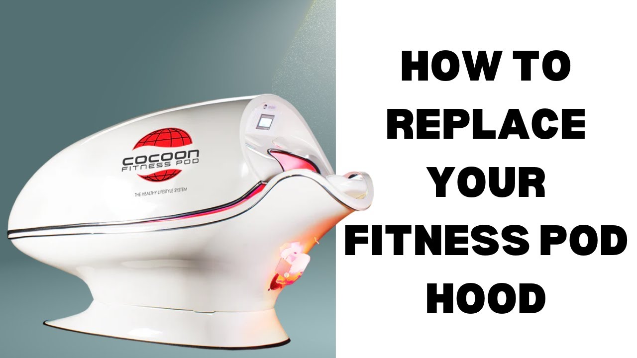 How to Replace Your Fitness Pod Hood | Tutorial | Wellness USA