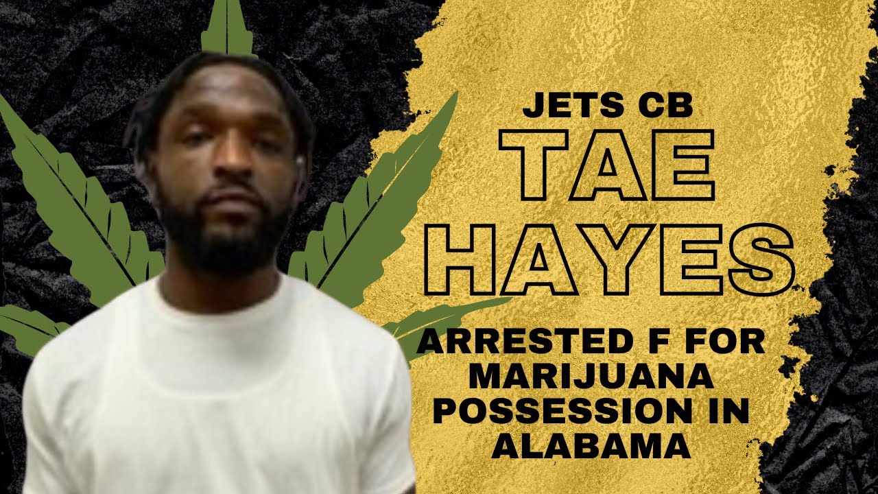 Jets' Cornerback Tae Hayes arrested in Alabama on marijuana possession charge