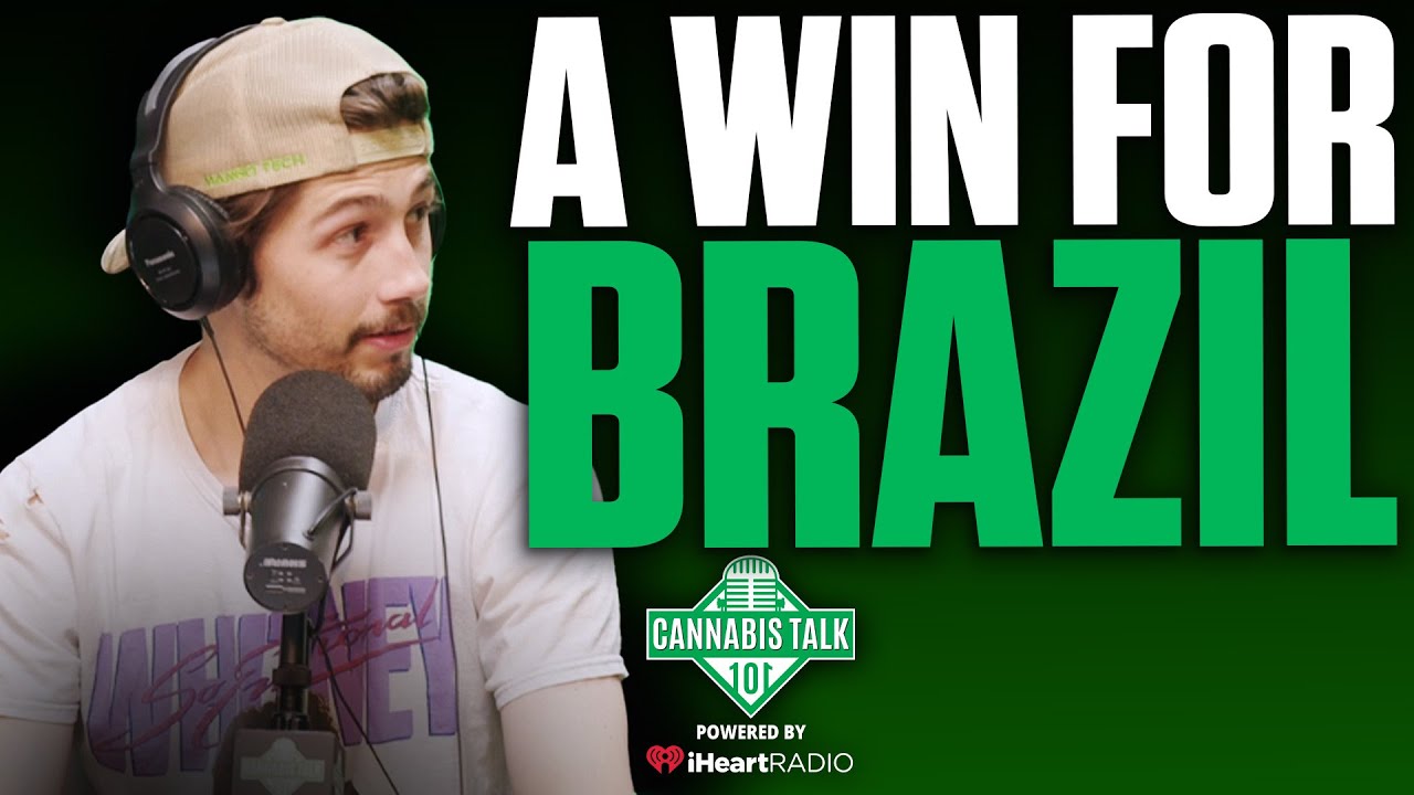 Brazil becomes largest nation to decriminalize cannabis & more! I Cannabis Talk 101