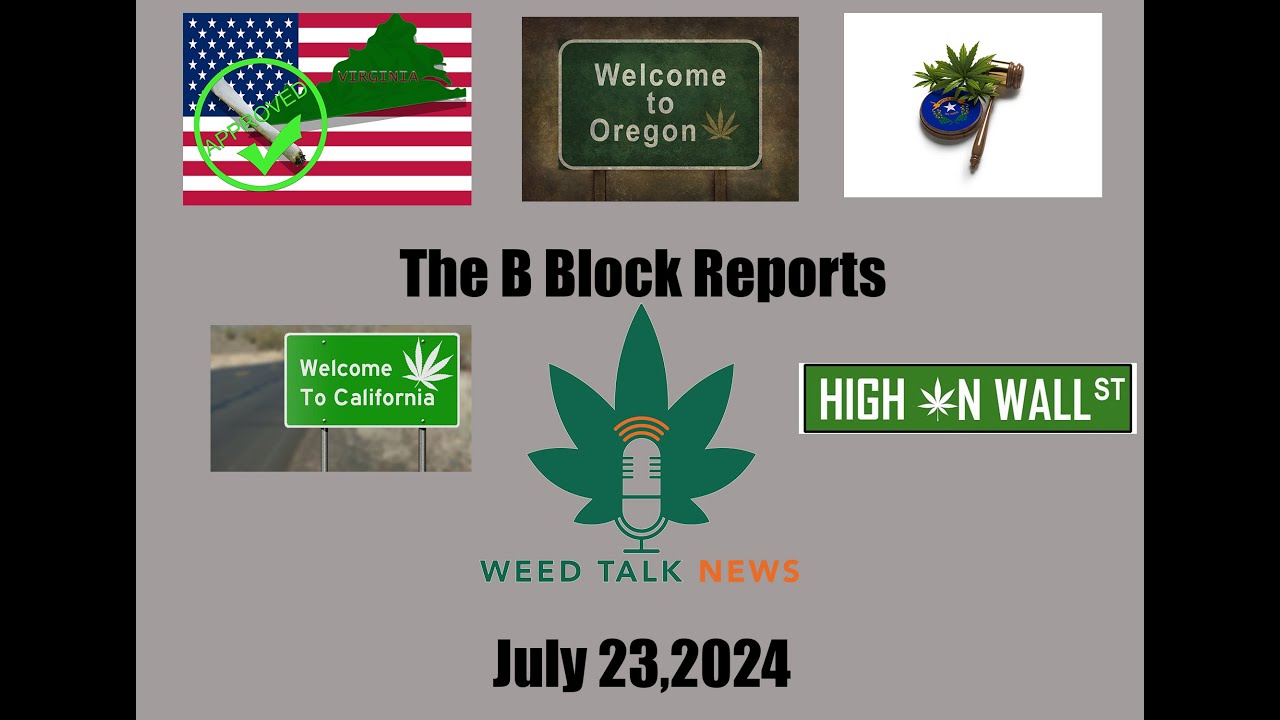 The B Block of Weed Talk News with Alaina Pinto 72224 – Cannabis Reports from Coast to Coast