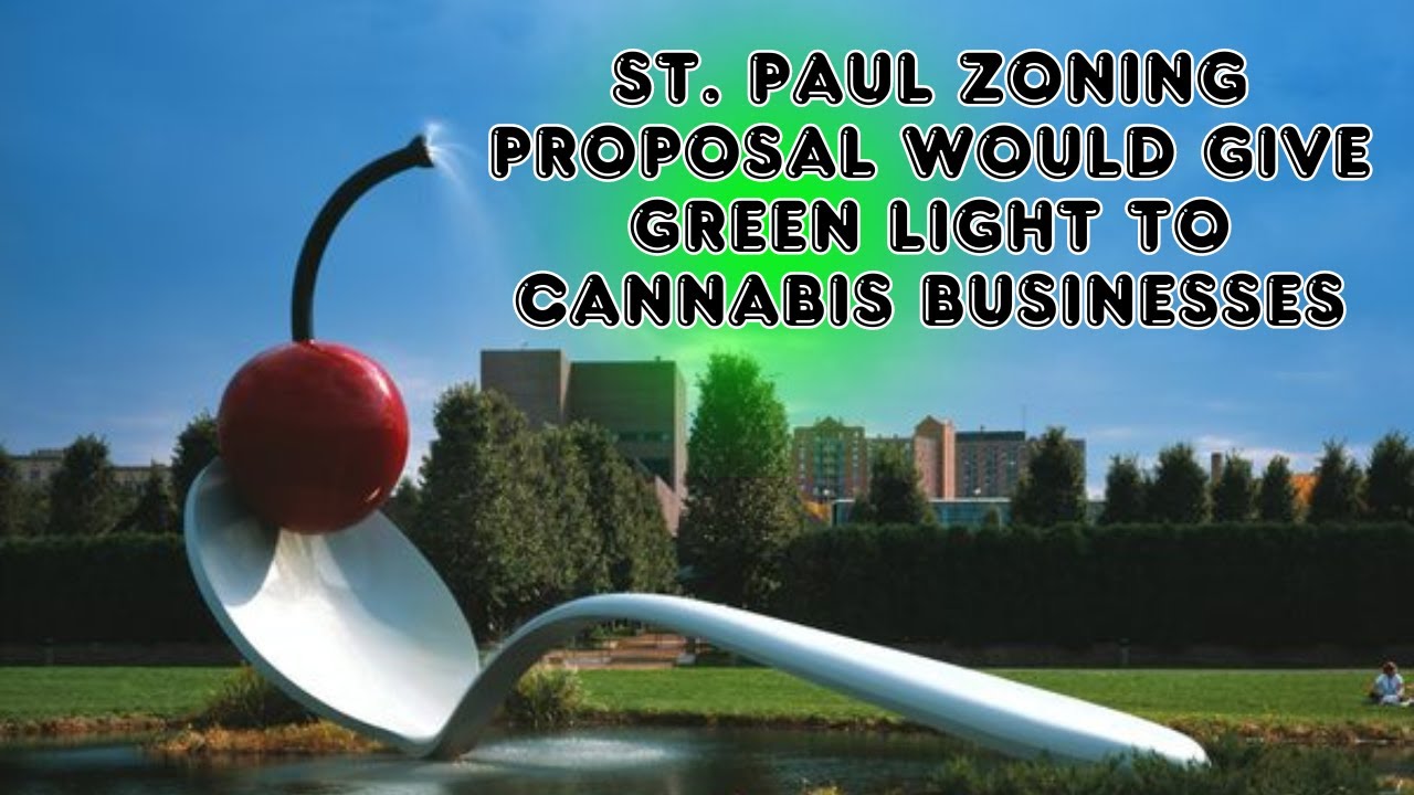 St. Paul zoning proposal would give the green light to cannabis businesses