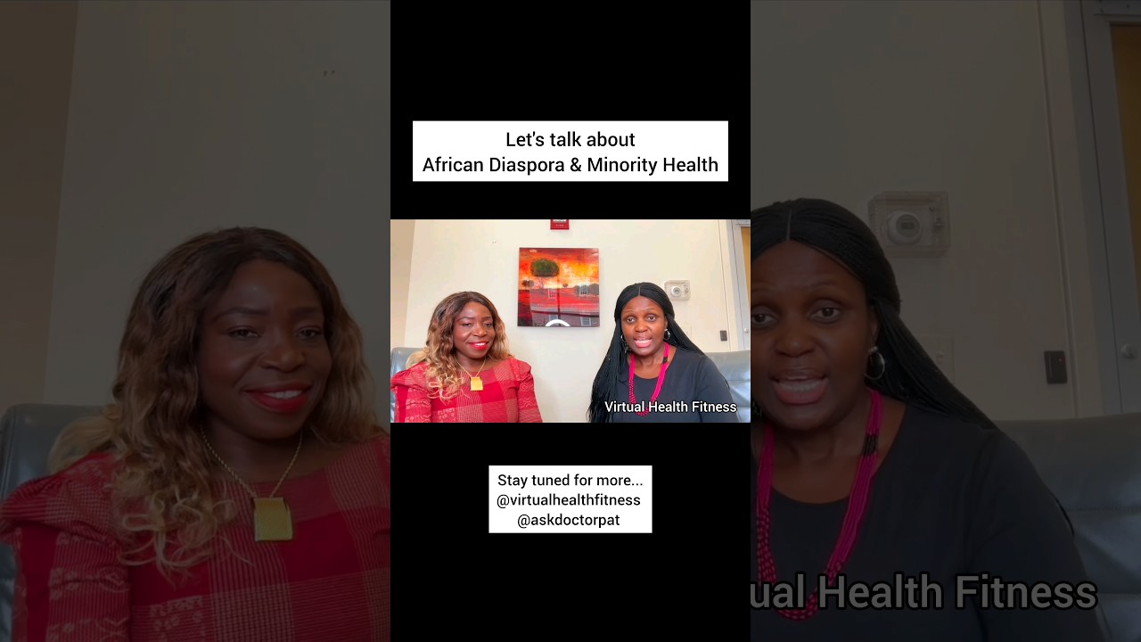 African Diaspora and other Minority Health Issues @VirtualHealthFitness @AskDoctorPat