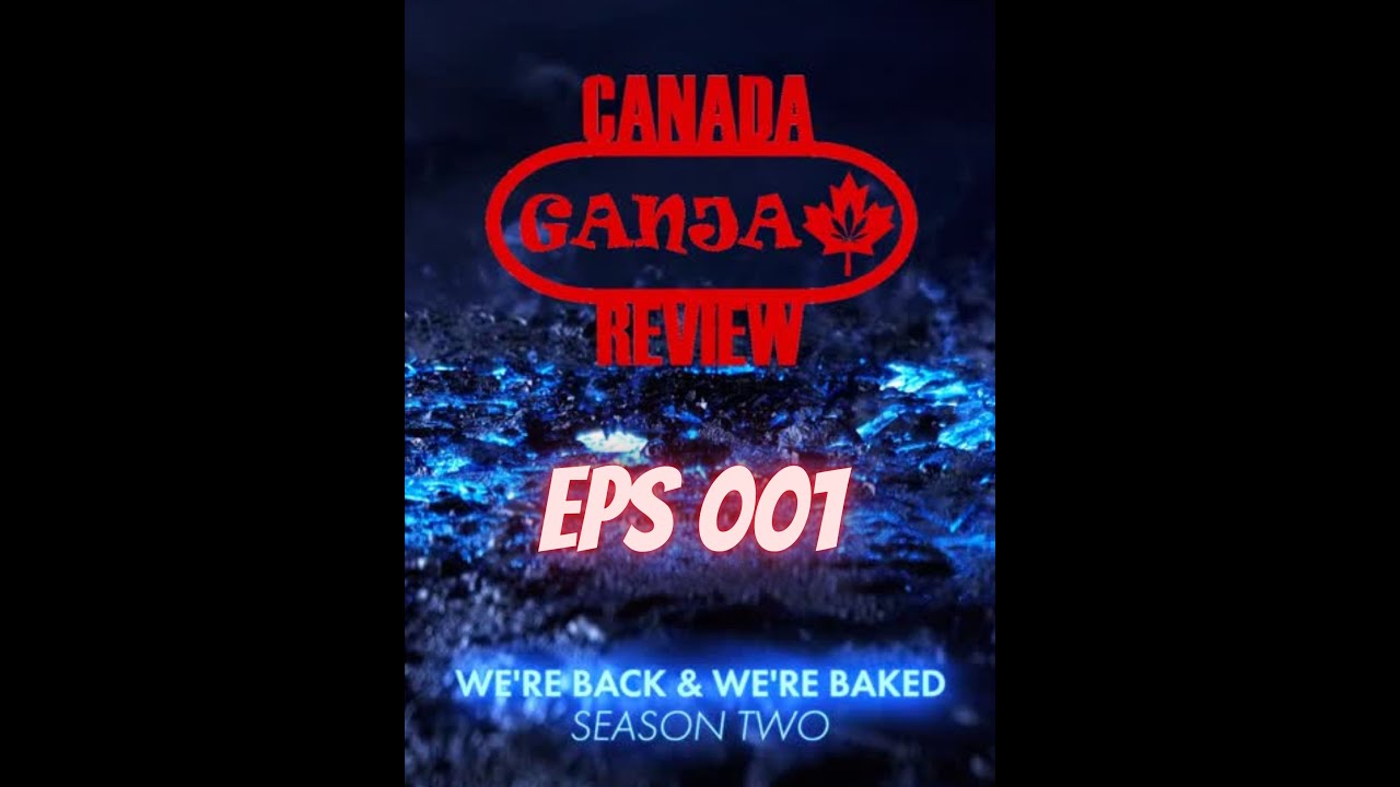 We Review Afganskunk by Canaca on Season 2 Episode 1 of Canada Ganja Review