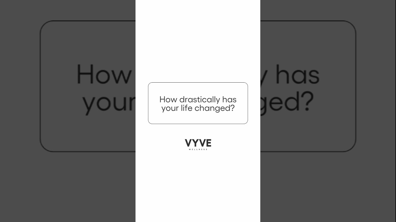 How Drastically Has Your Life Changed? | VYVE Wellness Charlotte, North Carolina