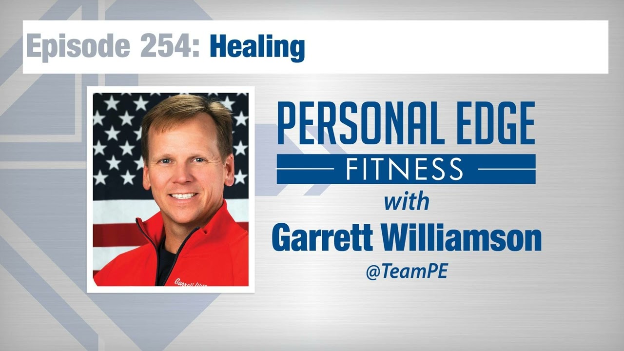 Personal Edge Fitness Episode 254 – Healing