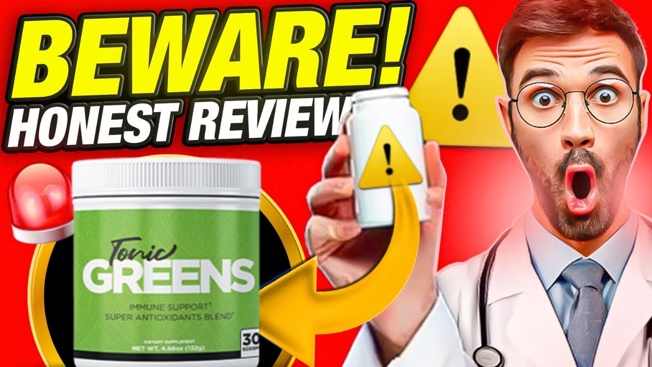 TONIC GREENS (😭WATCH OUT⚠️) Tonic Greens Reviews – Tonic Greens Review 2024