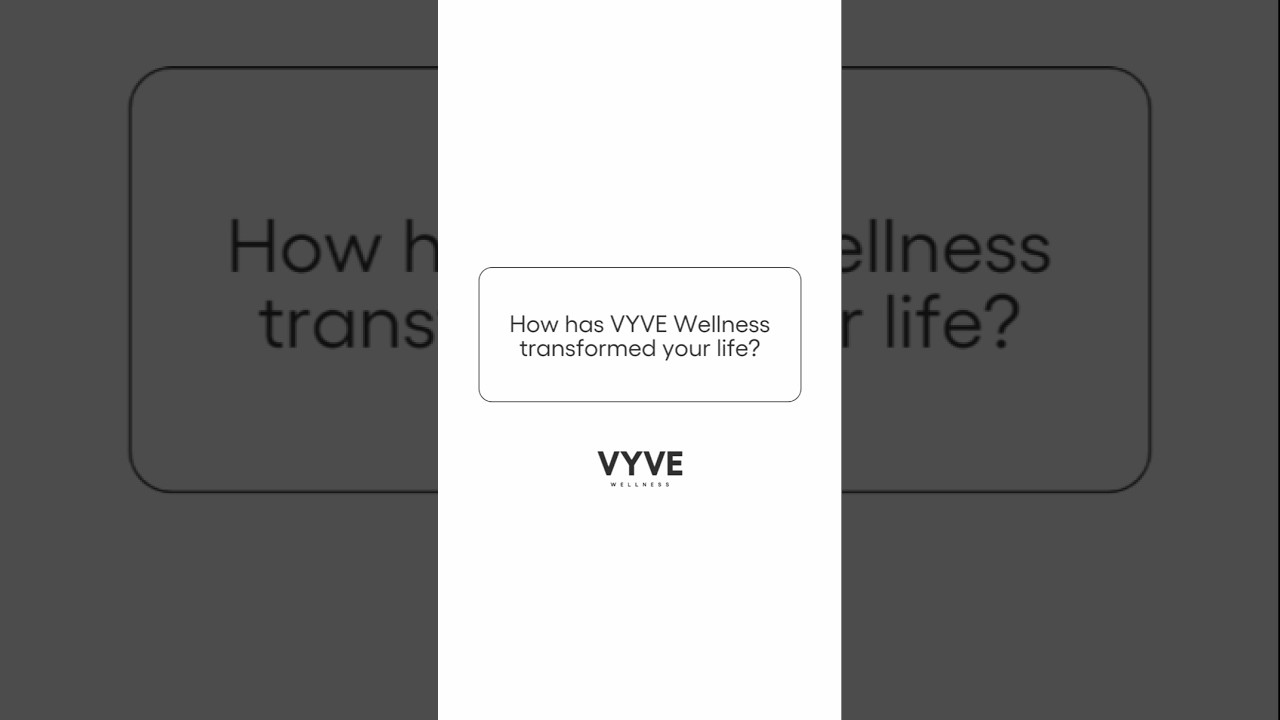 How Has VYVE Wellness Transformed Your Life? | VYVE Wellness Charlotte, North Carolina