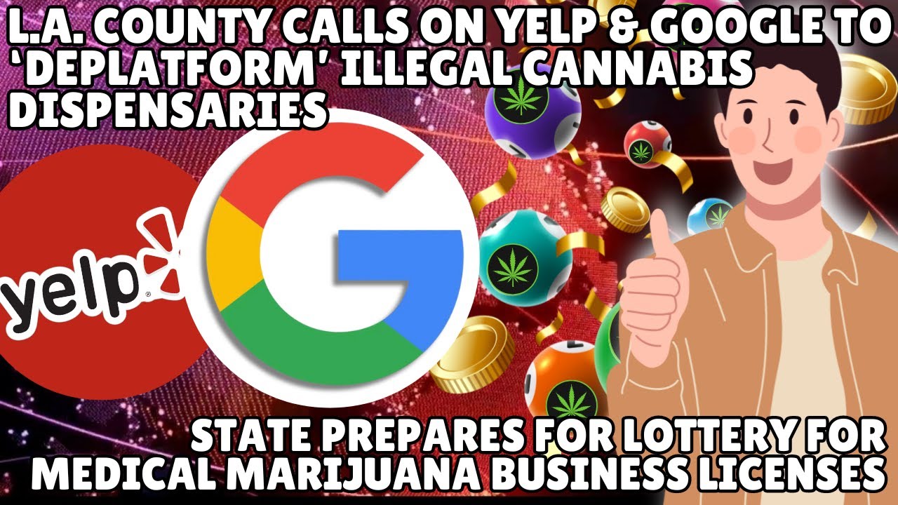 LA asks Yelp & Google to Deplatform Cannabis Sellers, GA RX Starts Cannabis Sales In Defiance of DA