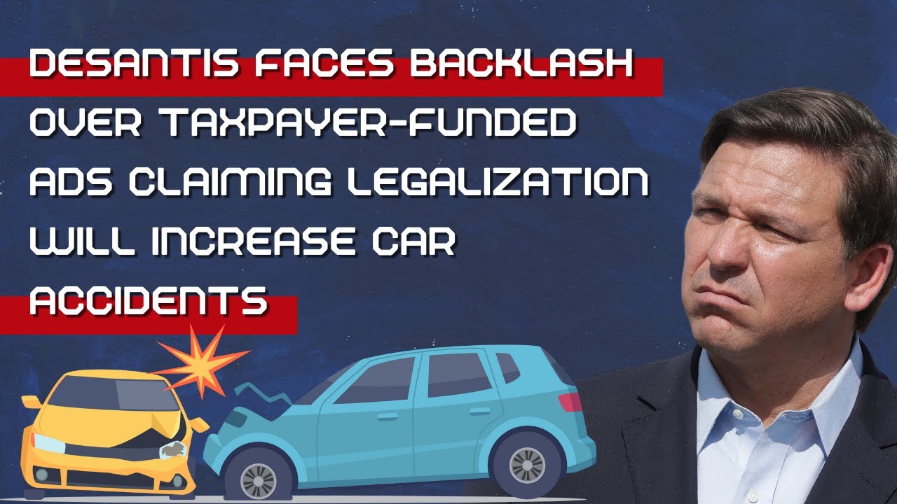 DeSantis Faces Backlash Over Taxpayer-Funded Ads Claiming Marijuana Leads To Increased Car Crashes