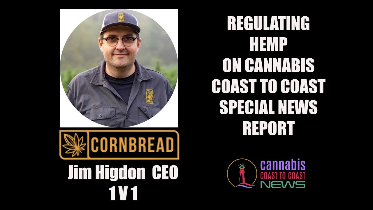 Cornbread Hemp CEO Jim Higdon Calls for Regulations Before Ron Wyden's Files his Bill in Senate