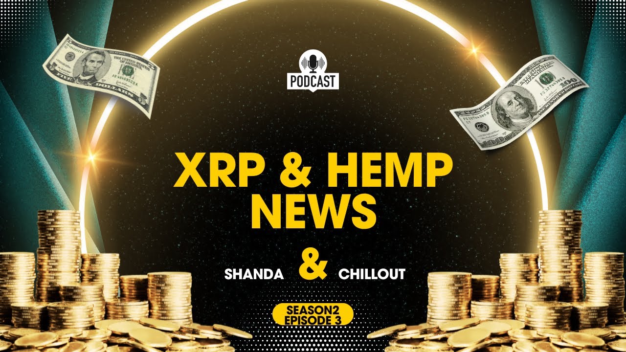 PODCAST: XRP AND HEMP NEWS