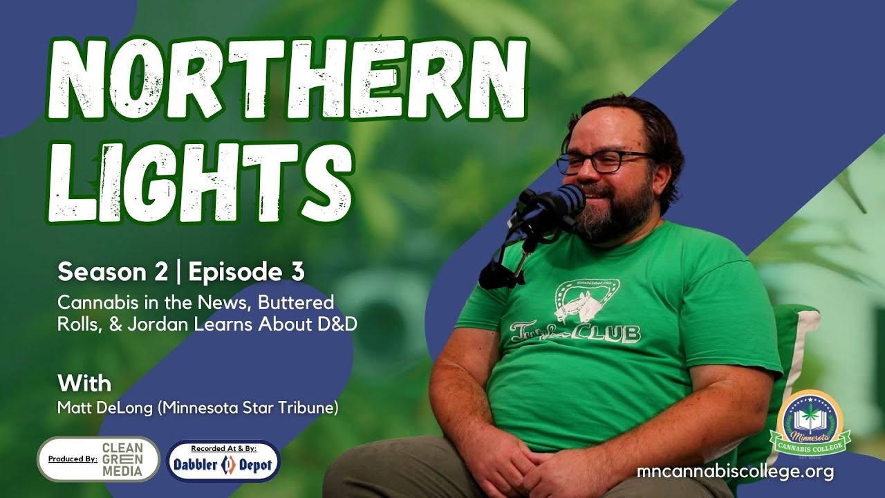 S2:E3 – Cannabis in the News w/ Matt DeLong (StarTribune), Buttered Rolls, & Jordan Learns About D&D