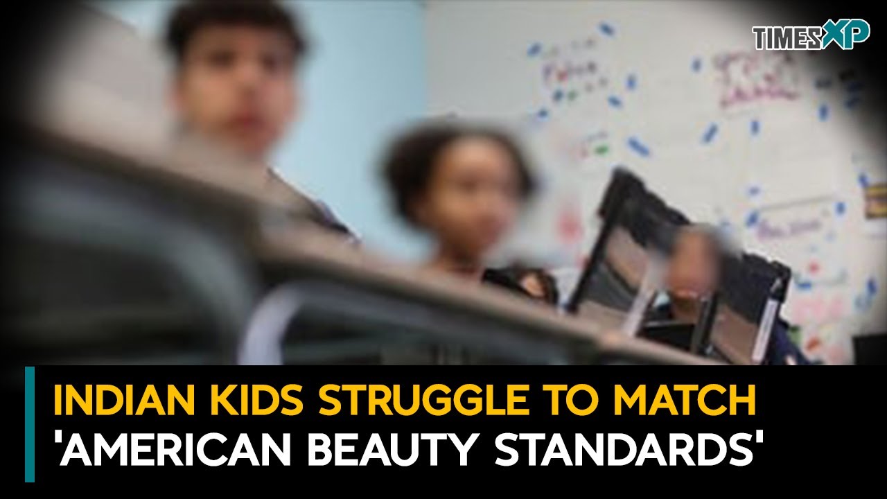 Indian Kids Struggle to Match 'American Beauty Standards' in US schools