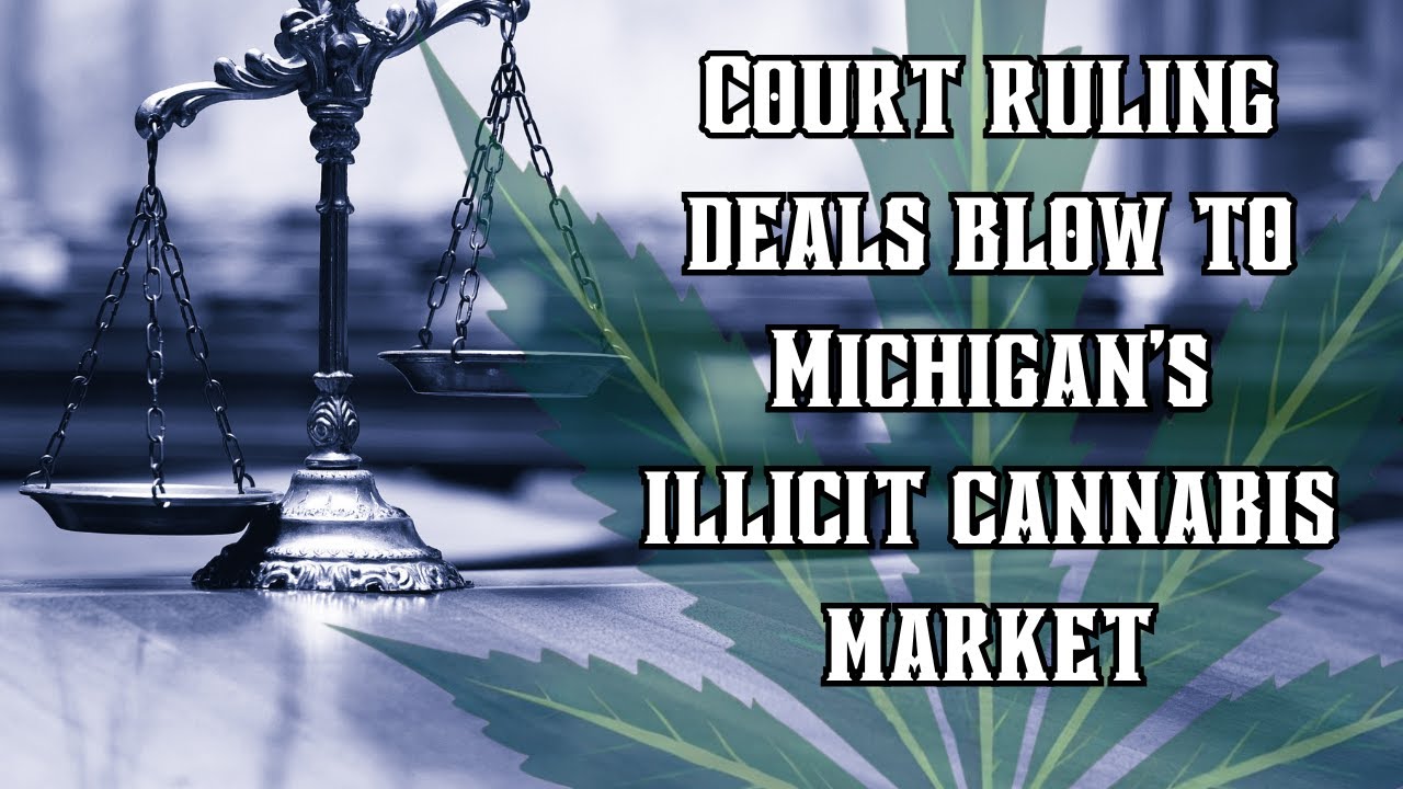 Court ruling deals blow to Michigan’s illicit cannabis market