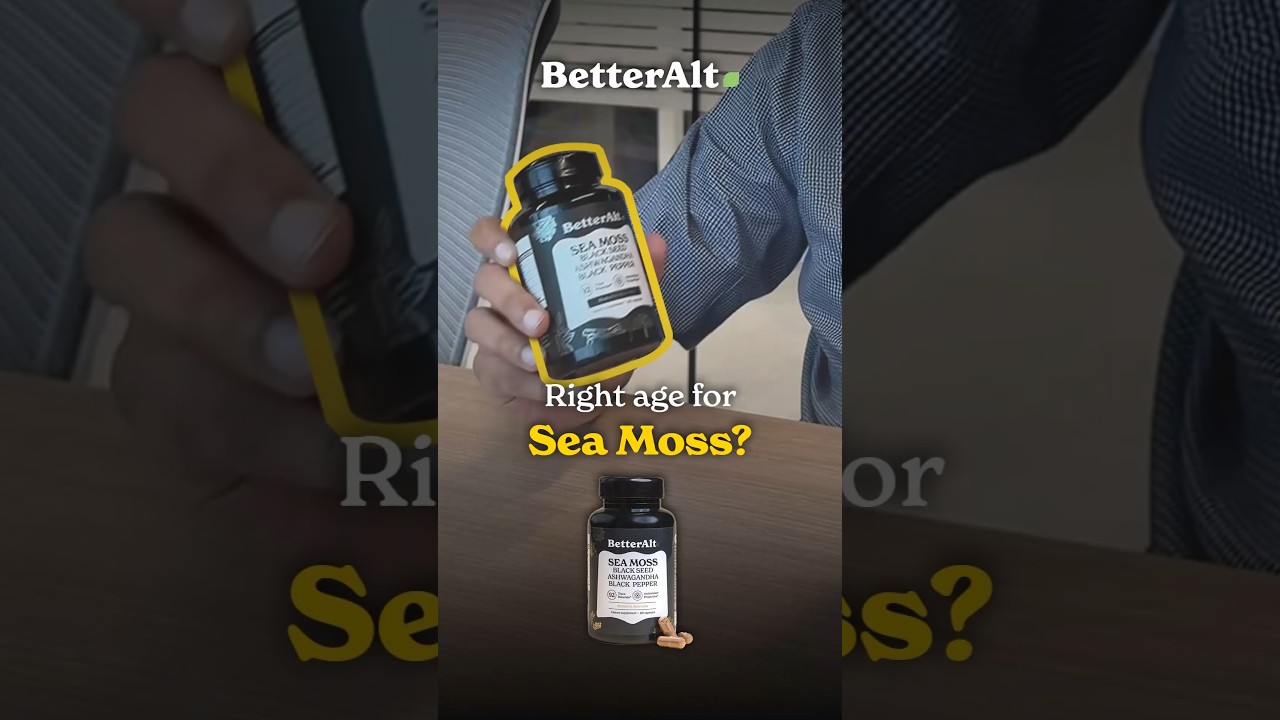 What is Right age for sea moss #betteralt #seamoss