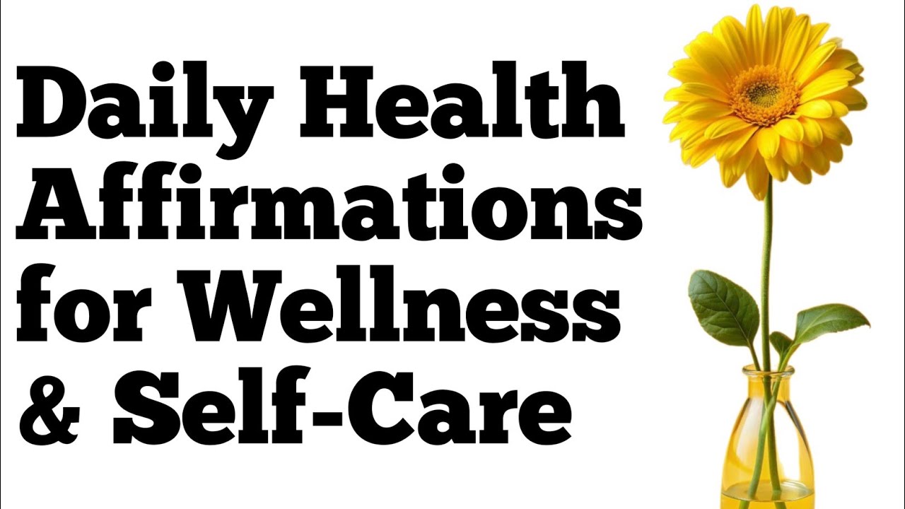 Daily Health Affirmations for Wellness & Self-Care