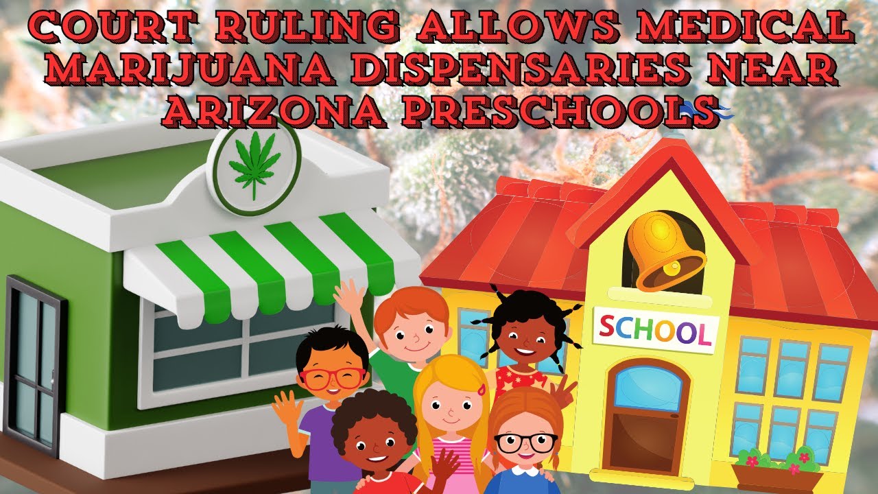 Court ruling allows medical marijuana dispensaries near Arizona preschools