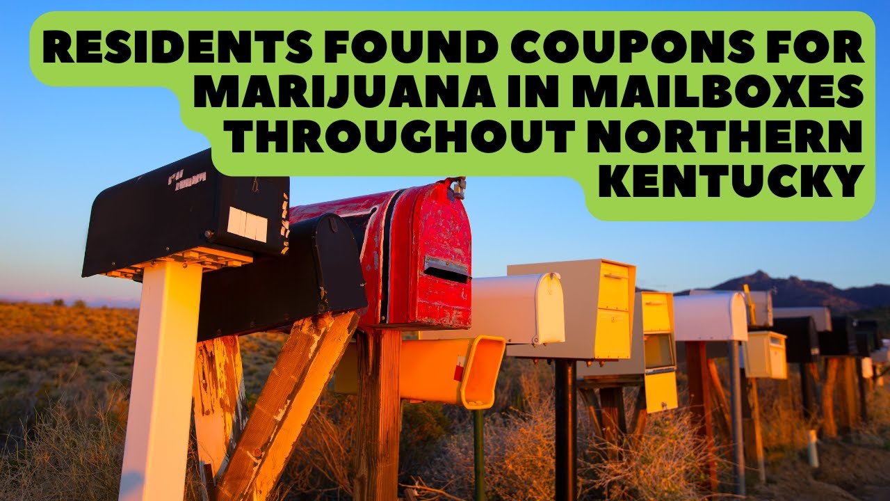 Residents found coupons for marijuana in mailboxes throughout Northern Kentucky