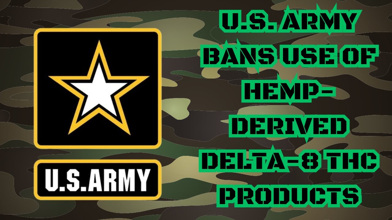 U.S. Army Bans Use of Hemp-Derived Delta-8 THC Products