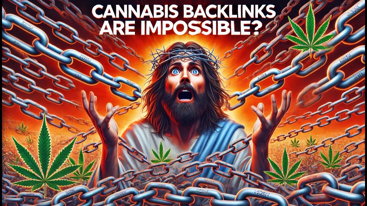 How to Build Cannabis Backlinks For Cannabis SEO & Cannabis Marketing