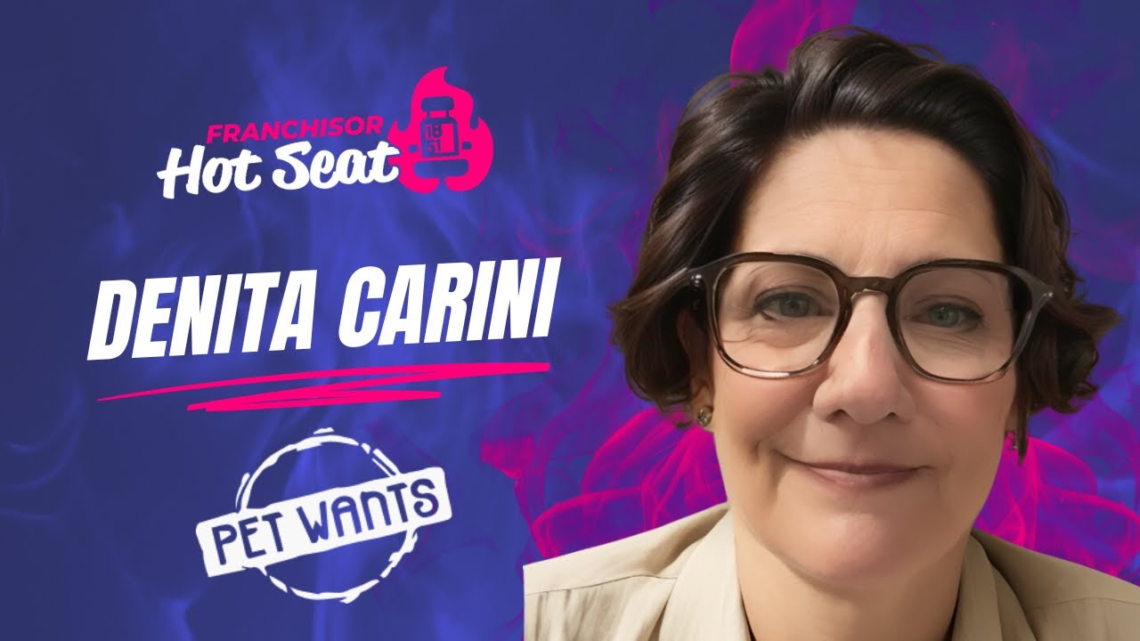 The Franchisor Hot Seat | Pet Wants | DeNita Carini