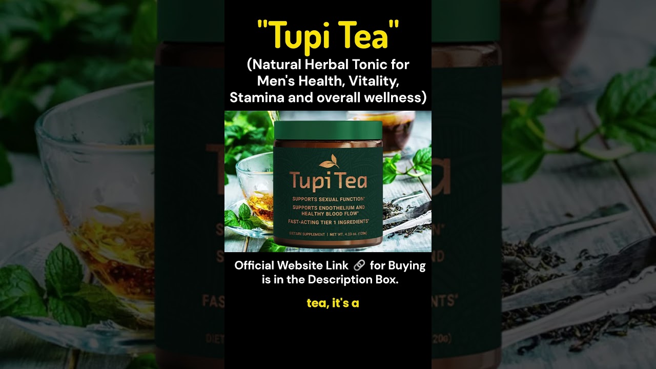 Tupi Tea – Herbal Secret for Men’s Vitality & Stamina! #tupitea #usa #uk #uae #europe #northamerica