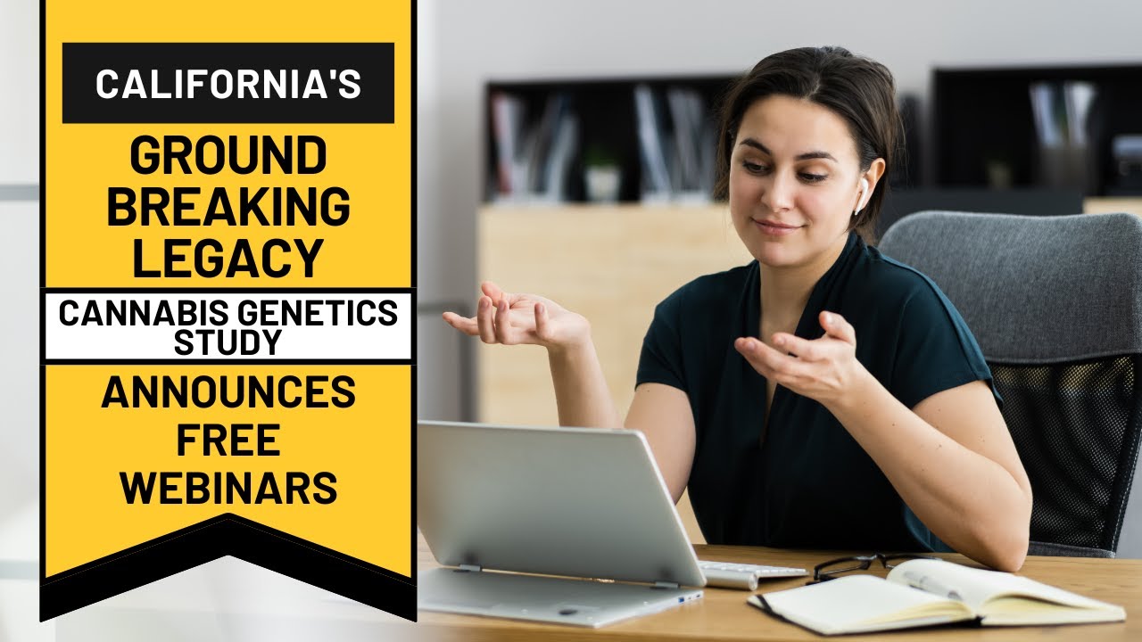 California's Ground-Breaking Legacy Cannabis Genetics Study Announces Free Webinars