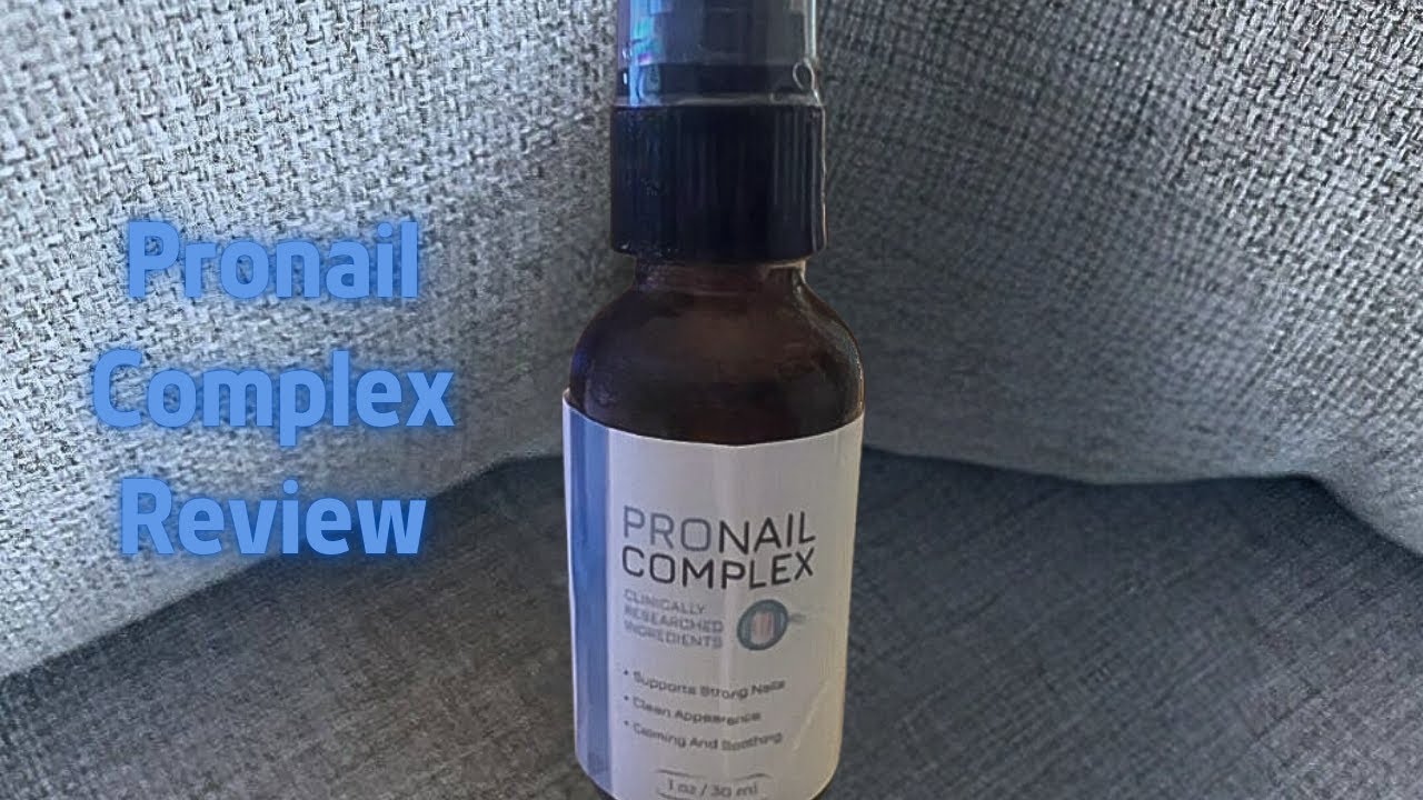 Pronail Complex (Customer Review) Pronail Complex Review – Pronail Reviews – Pronail Fungus