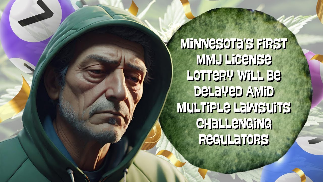 Minnesota’s 1st Marijuana License Lottery Delayed Amid Multiple Lawsuits Challenging Regulators