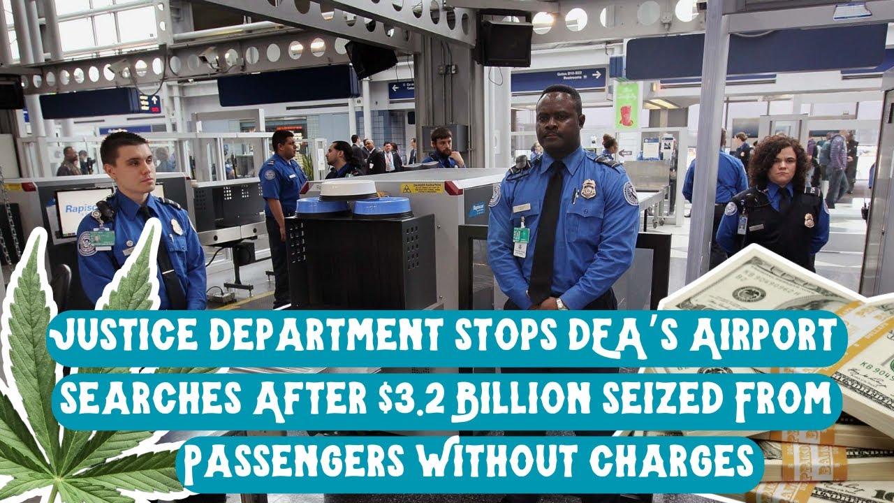 Justice Department Stops DEA’s Airport Searches After $3.2B Seized From Passengers Without Charges