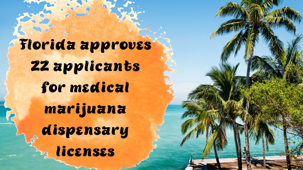 Florida Approves 22 Applicants For Medical Marijuana Dispensary Licenses