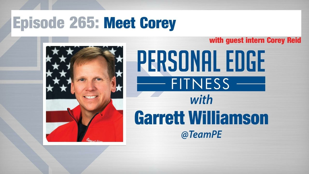 Personal Edge Fitness Episode 265 – Meet Corey