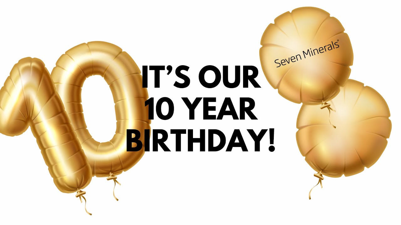 Seven Minerals 10 Year Birthday – Health & Wellness