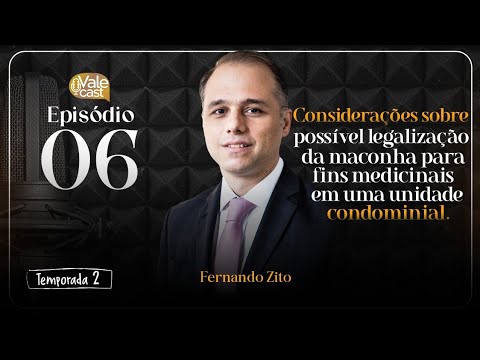 Uso Medicinal da Maconha – ponto de vista Condominial | Dr. Fernando Zito #EP6 temp 2