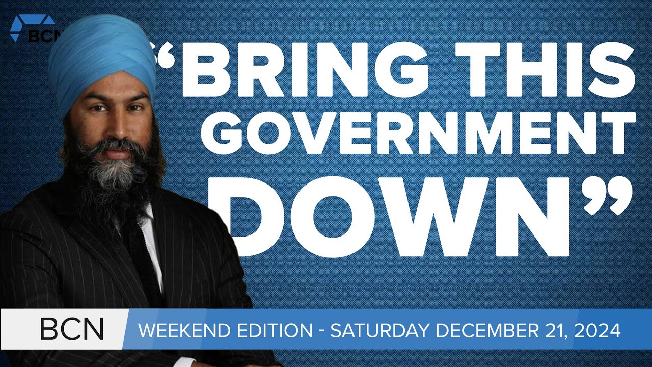 Jagmeet Singh promises non-confidence motion l December 21, 2024 l BCN Weekend Edition