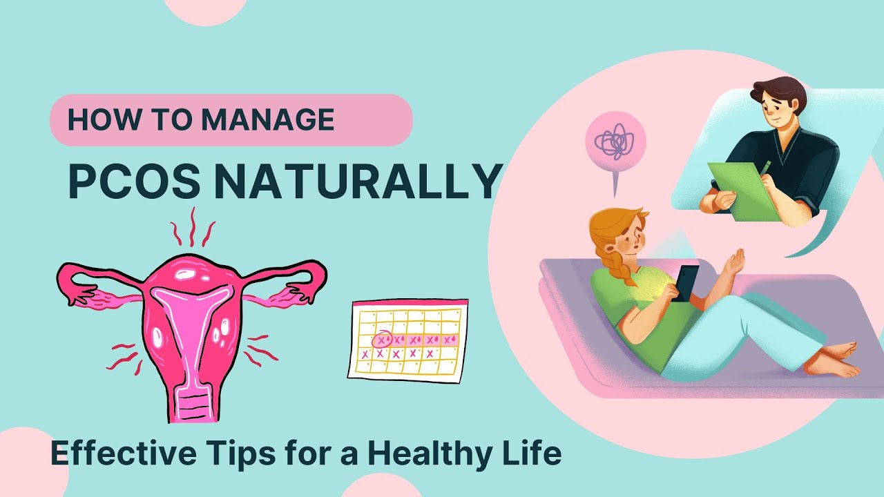 How to Manage PCOS Naturally: Effective Tips for a Healthy Life