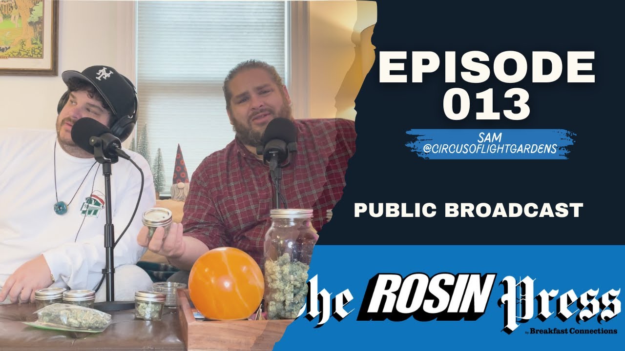 The Rosin Press | Episode 013 | Sam