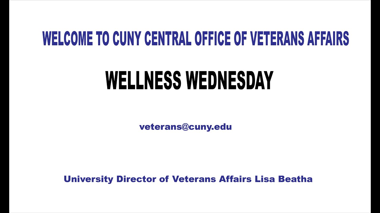 CUNY Central Office of Veterans Affairs Wellness Wednesday with the VA and NYC DVS