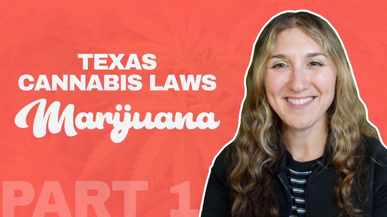 Texas Cannabis Laws Pt.1 Marijuana