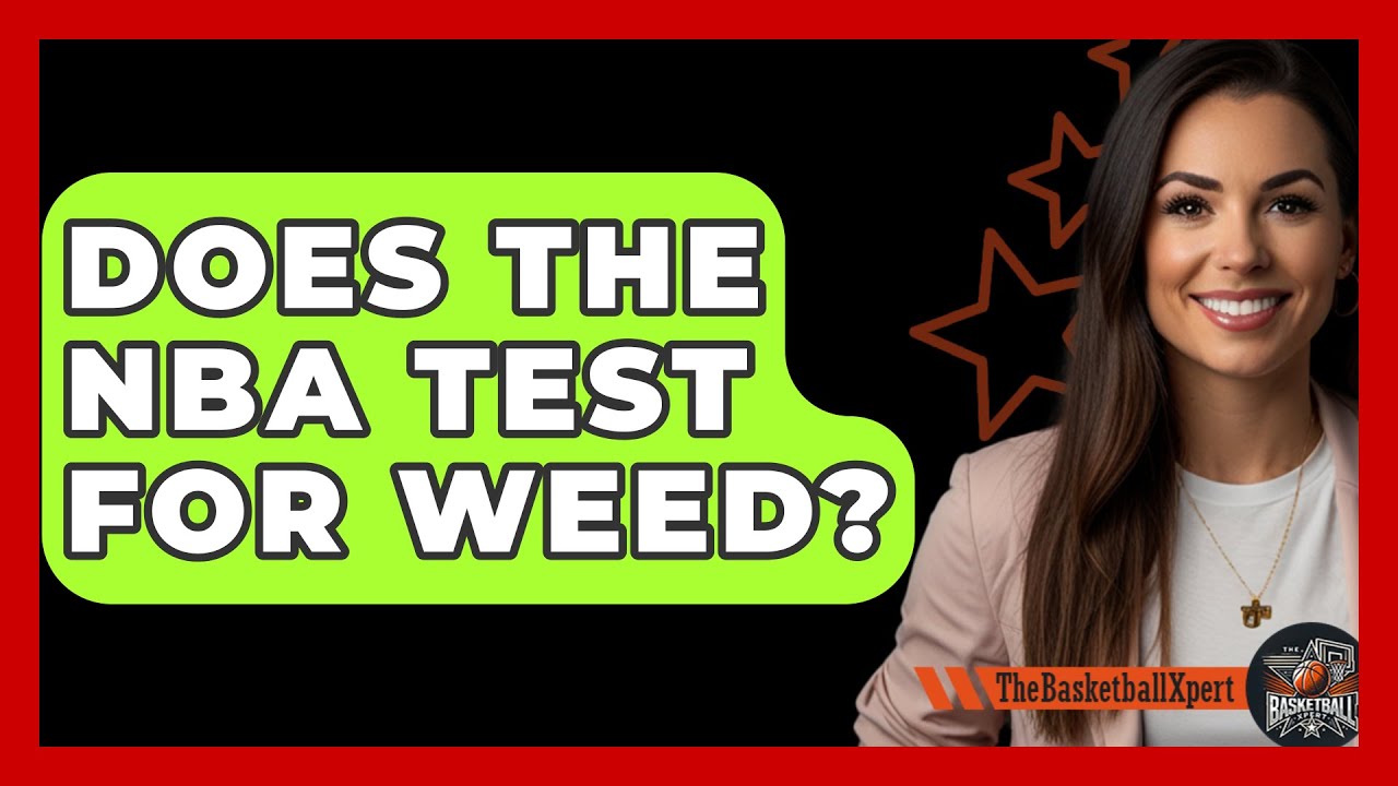 Does The NBA Test For Weed? – The Basketball Xpert